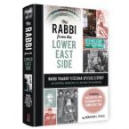 The Rabbi from the Lower East Side - AN INSPIRING NARRATIVE OF A HISTORIC NEIGHBORHOOD